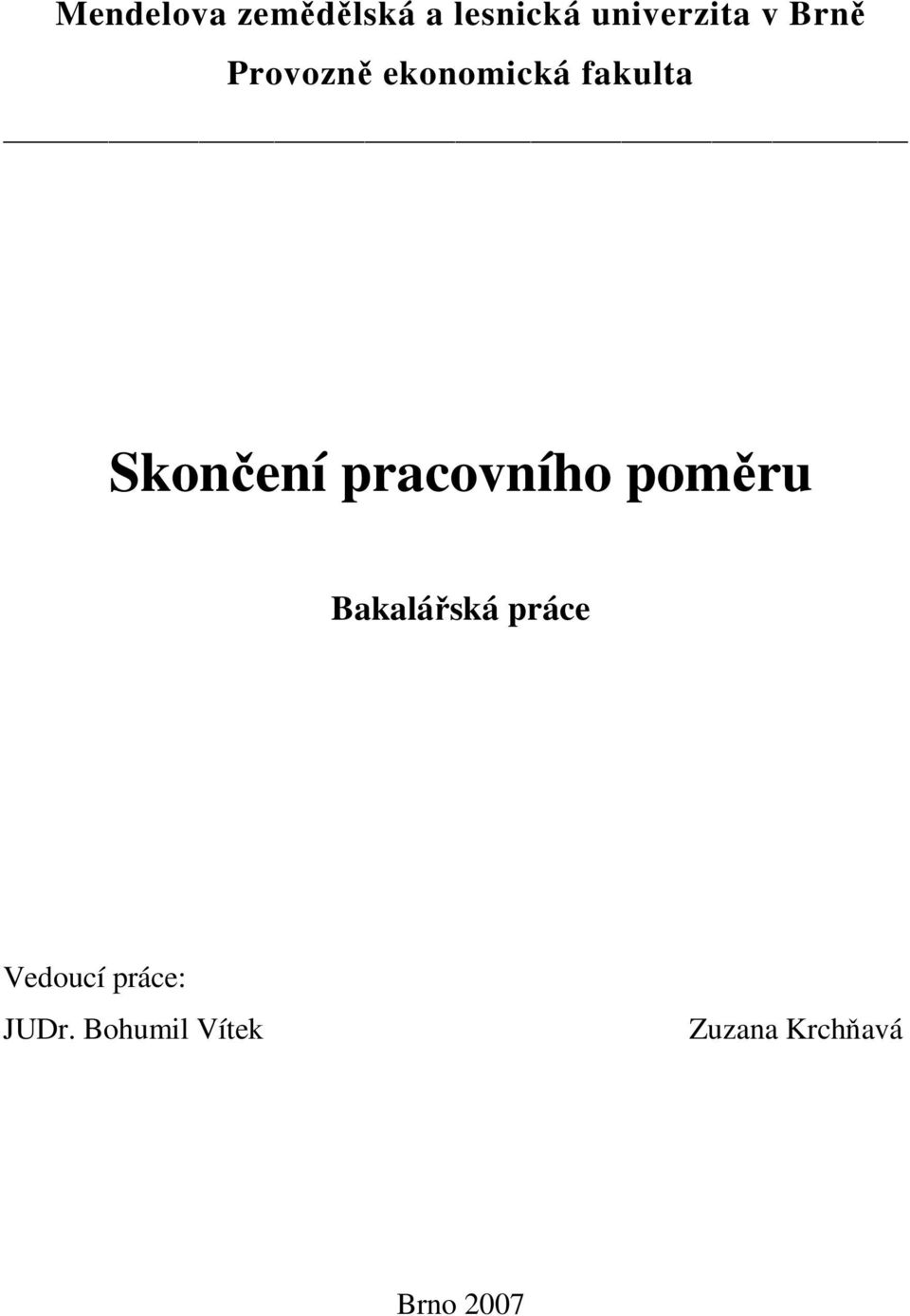 pracovního poměru Bakalářská práce Vedoucí