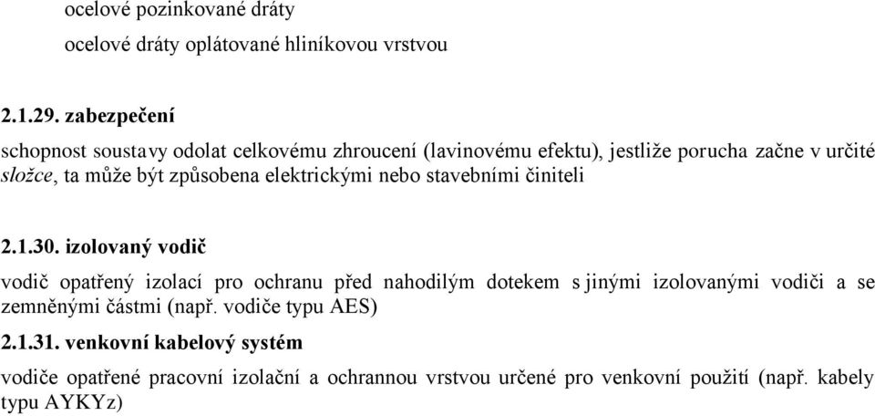 způsobena elektrickými nebo stavebními činiteli 2.1.30.