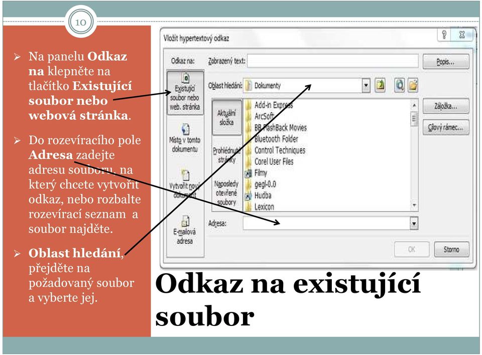 Do rozevíracího pole Adresazadejte adresu souboru, na který chcete vytvořit