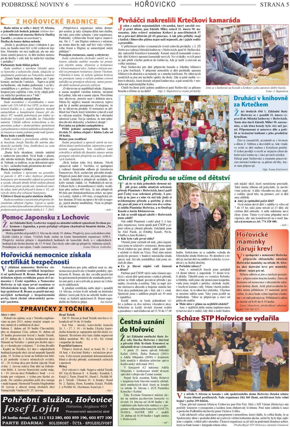 Školka do konce dubna nebude Došlo k pozdržení prací vzhledem k počasí, na fasádu musí být vyšší venkovní teplota.