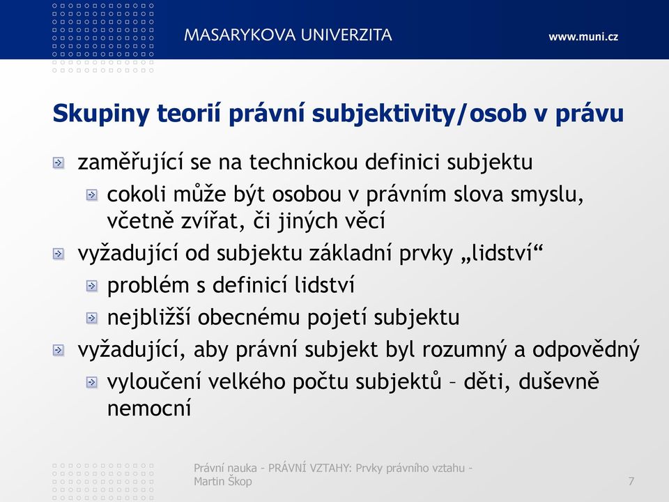 základní prvky lidství problém s definicí lidství nejbližší obecnému pojetí subjektu vyžadující, aby