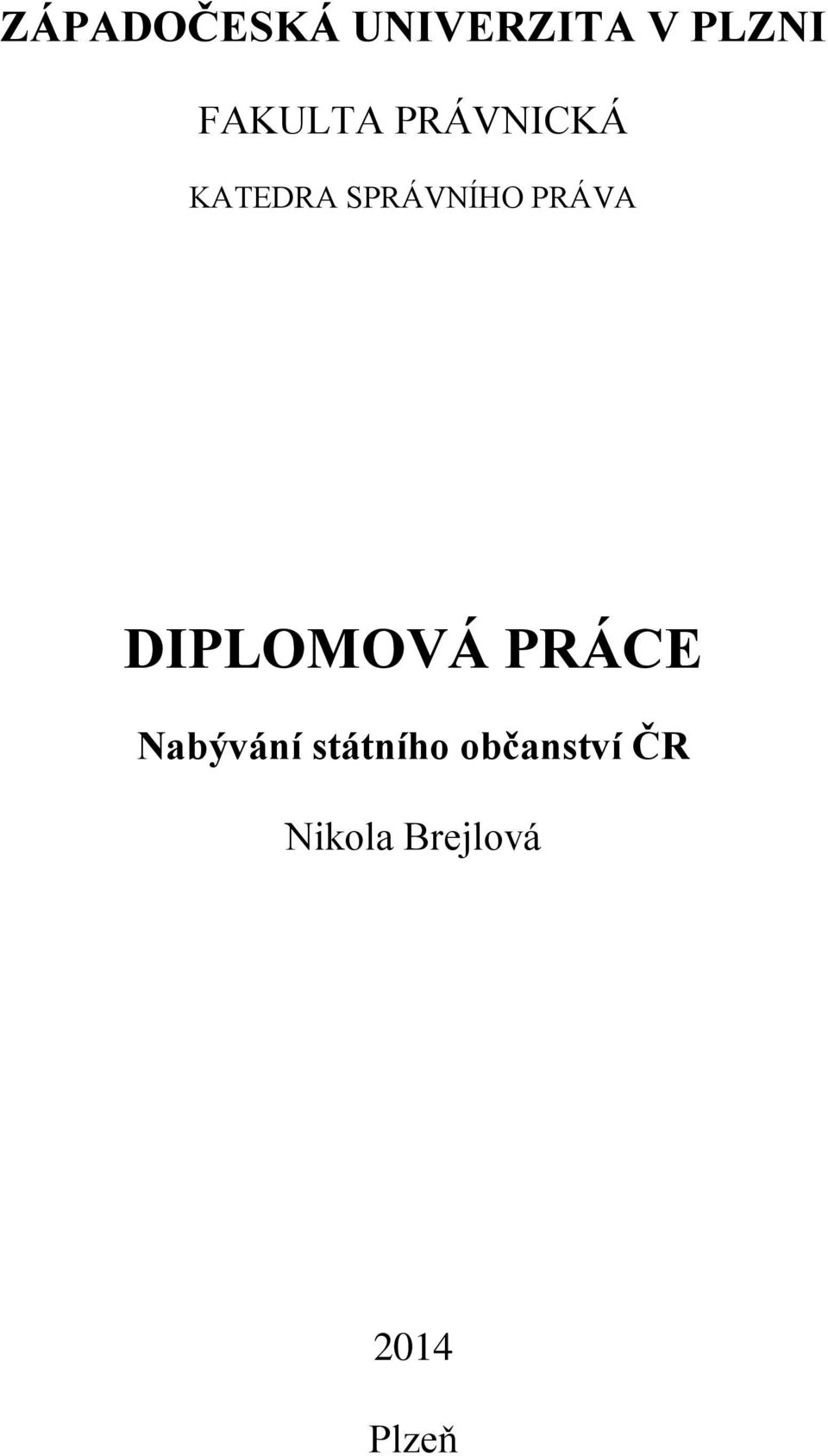 PRÁVA DIPLOMOVÁ PRÁCE Nabývání