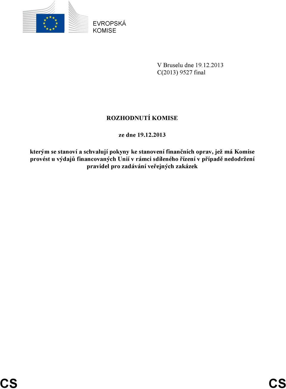 2013 kterým se stanoví a schvalují pokyny ke stanovení finančních oprav, jež