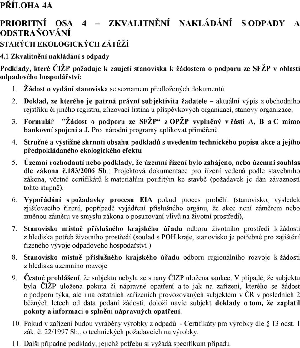 Žádost o vydání stanoviska se seznamem předložených dokumentů 2.
