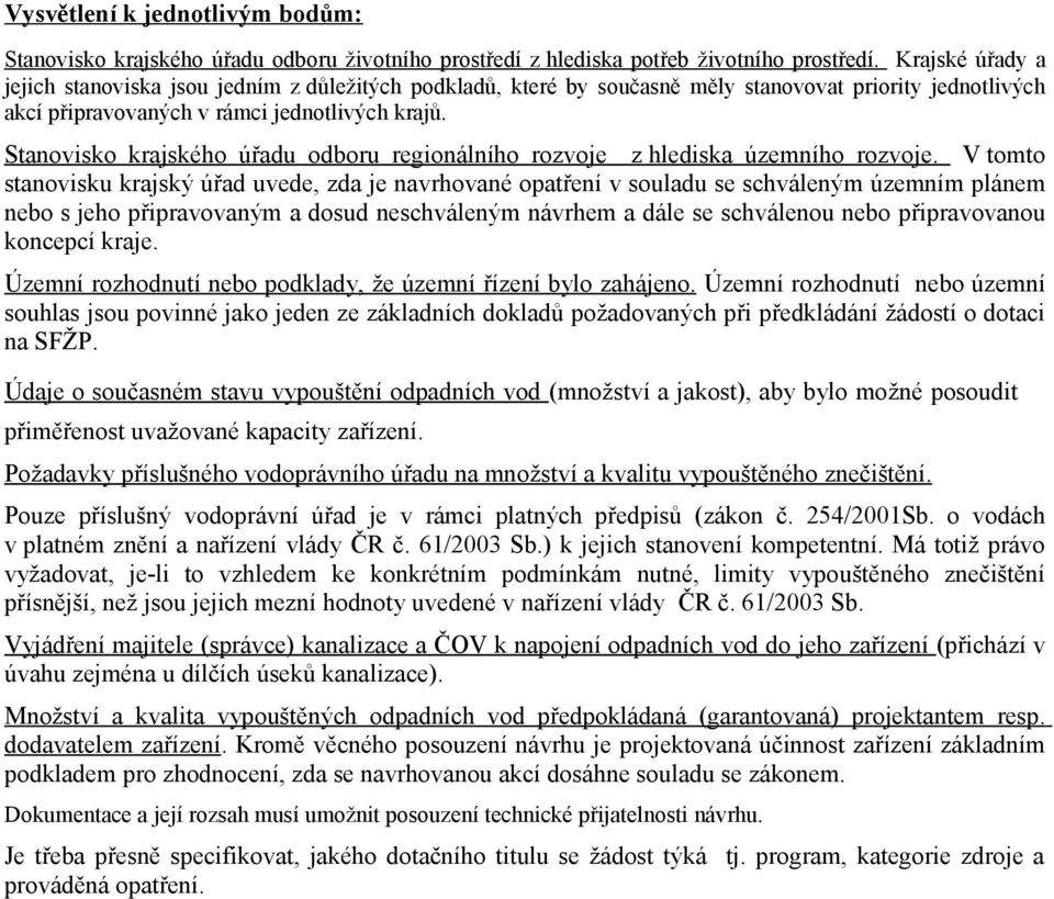 Stanovisko krajského úřadu odboru regionálního rozvoje z hlediska územního rozvoje.