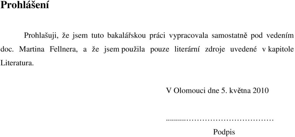 Martina Fellnera, a že jsem použila pouze literární