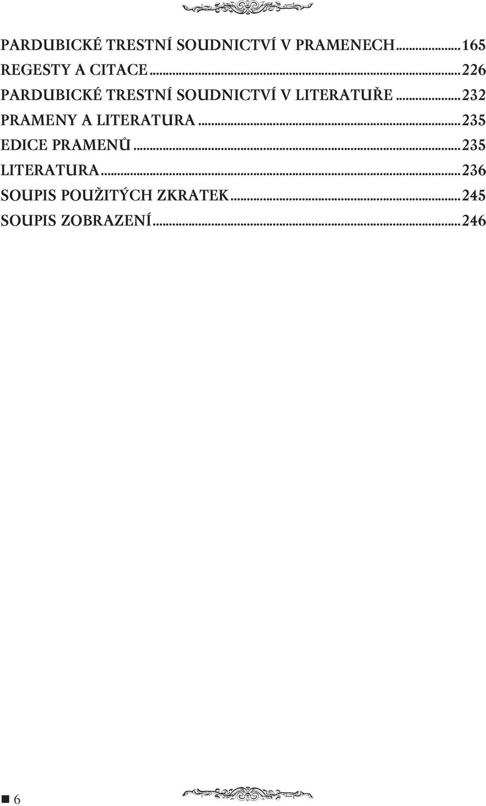 ..226 PARDUBICKÉ TRESTNÍ SOUDNICTVÍ V LITERATUŘE.
