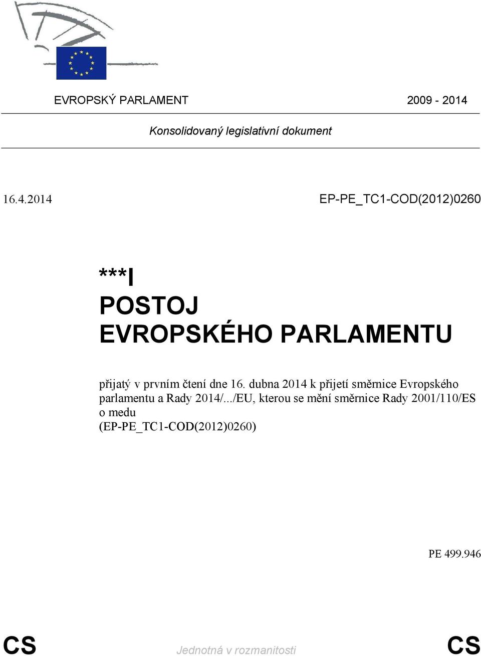 2014 EP-PE_TC1-COD(2012)0260 ***I POSTOJ EVROPSKÉHO PARLAMENTU přijatý v prvním čtení