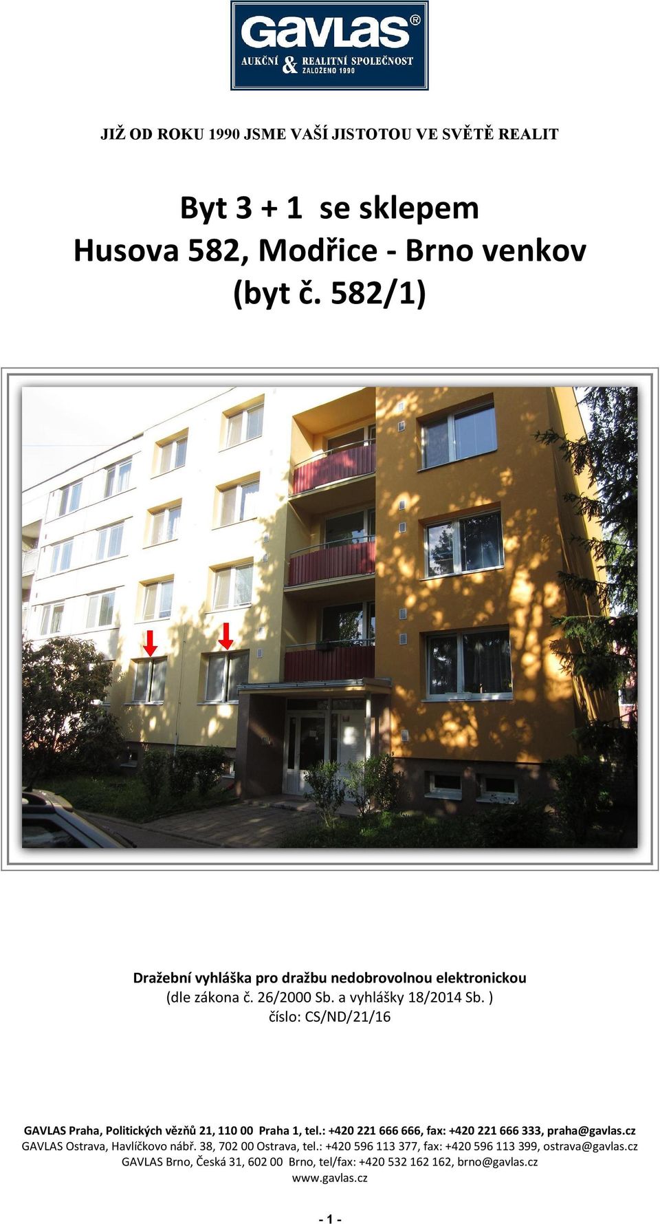 ) číslo: CS/ND/21/16 GAVLAS Praha, Politických vězňů 21, 110 00 Praha 1, tel.: +420 221 666 666, fax: +420 221 666 333, praha@gavlas.