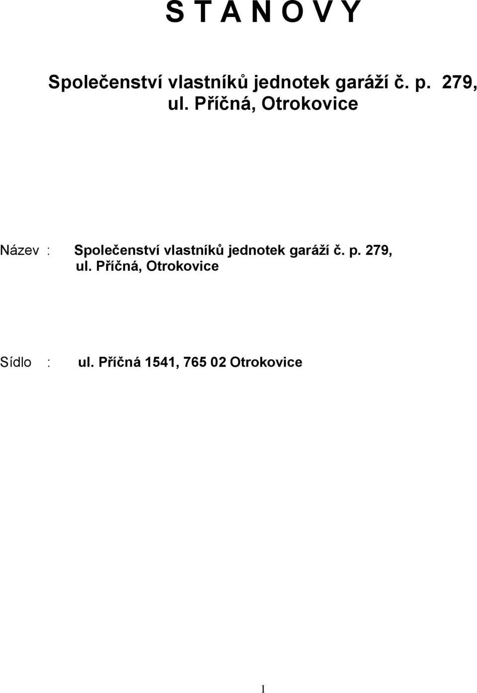 Příčná, Otrokovice Název : Společenství vlastníků