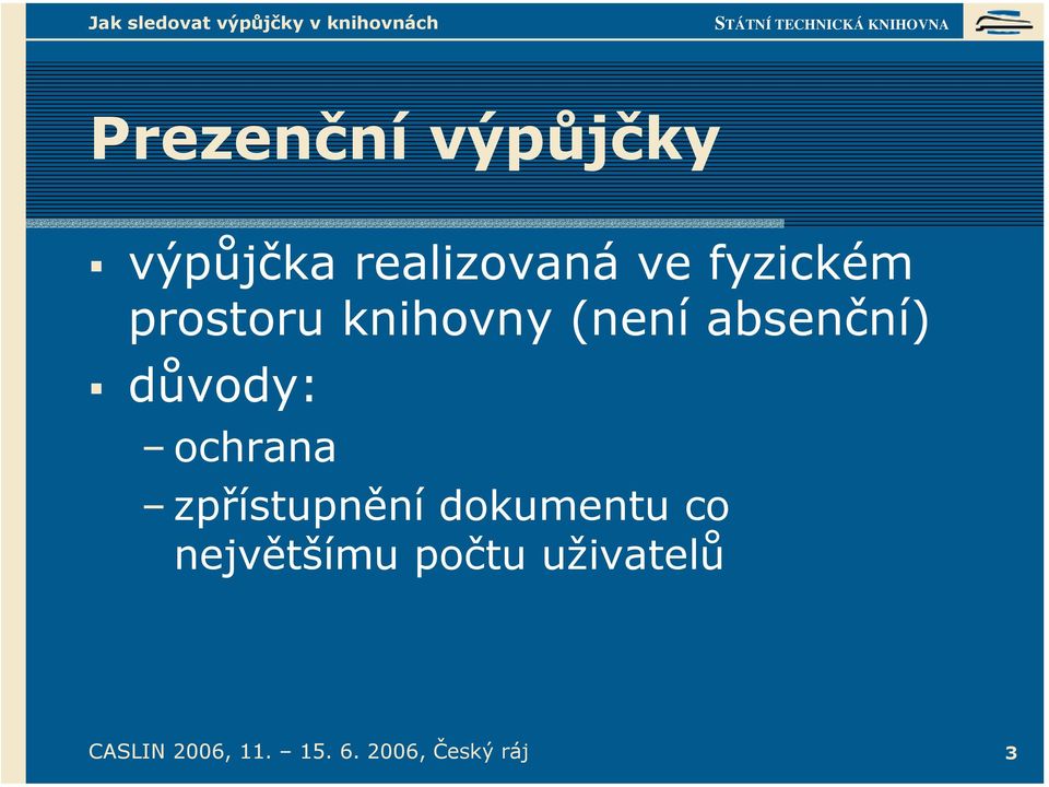 knihovny (není absenční) důvody:
