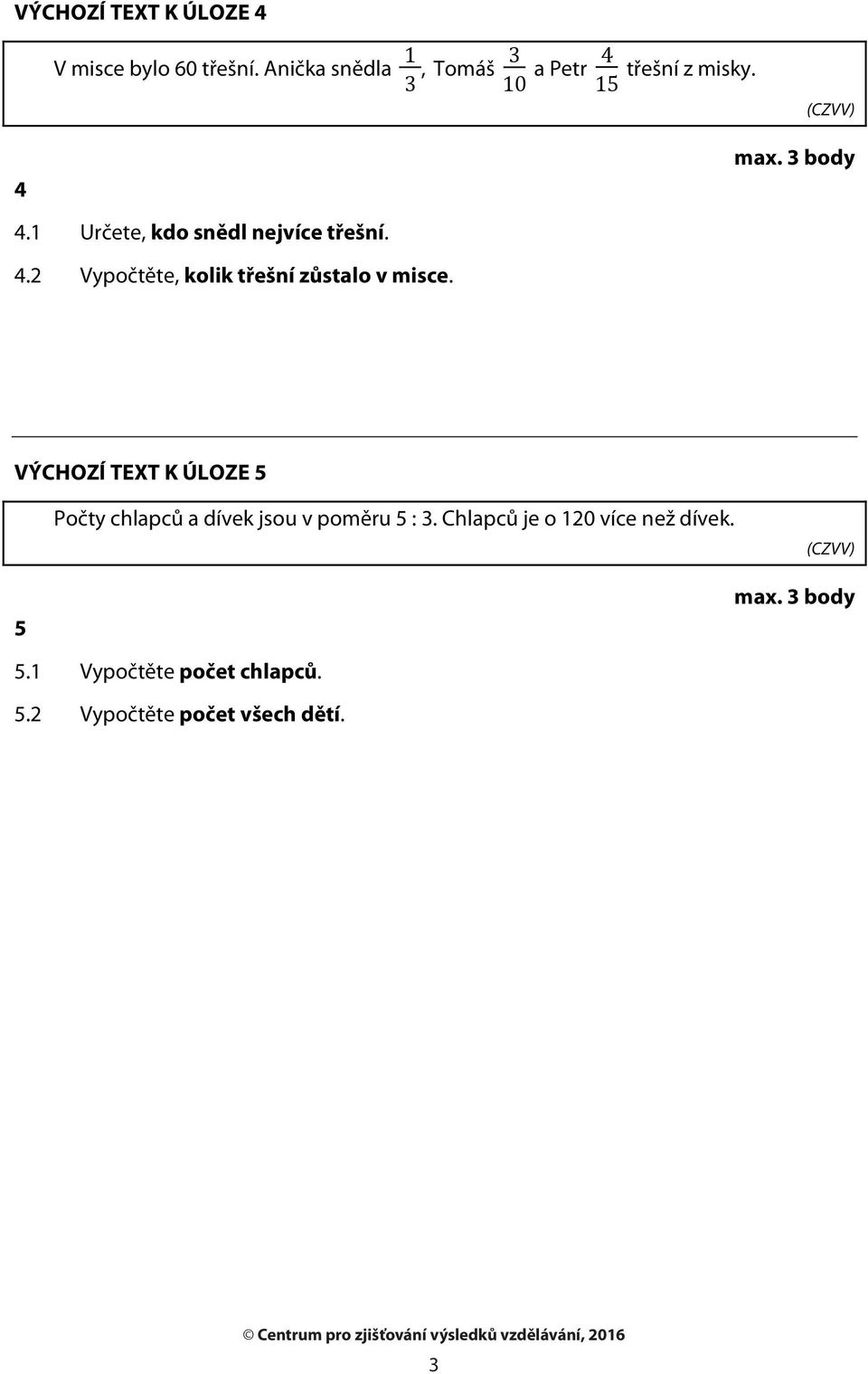 Vypočtěte, kolik třešní zůstalo v misce.