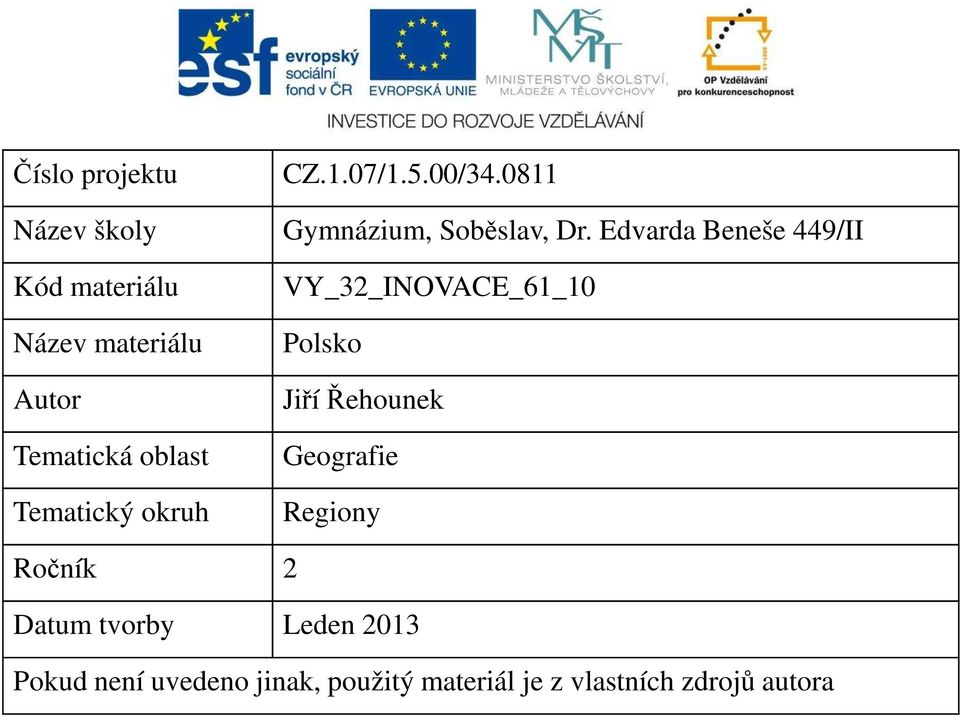 Edvarda Beneše 449/II VY_32_INOVACE_61_10 Polsko Jiří Řehounek Geografie Regiony