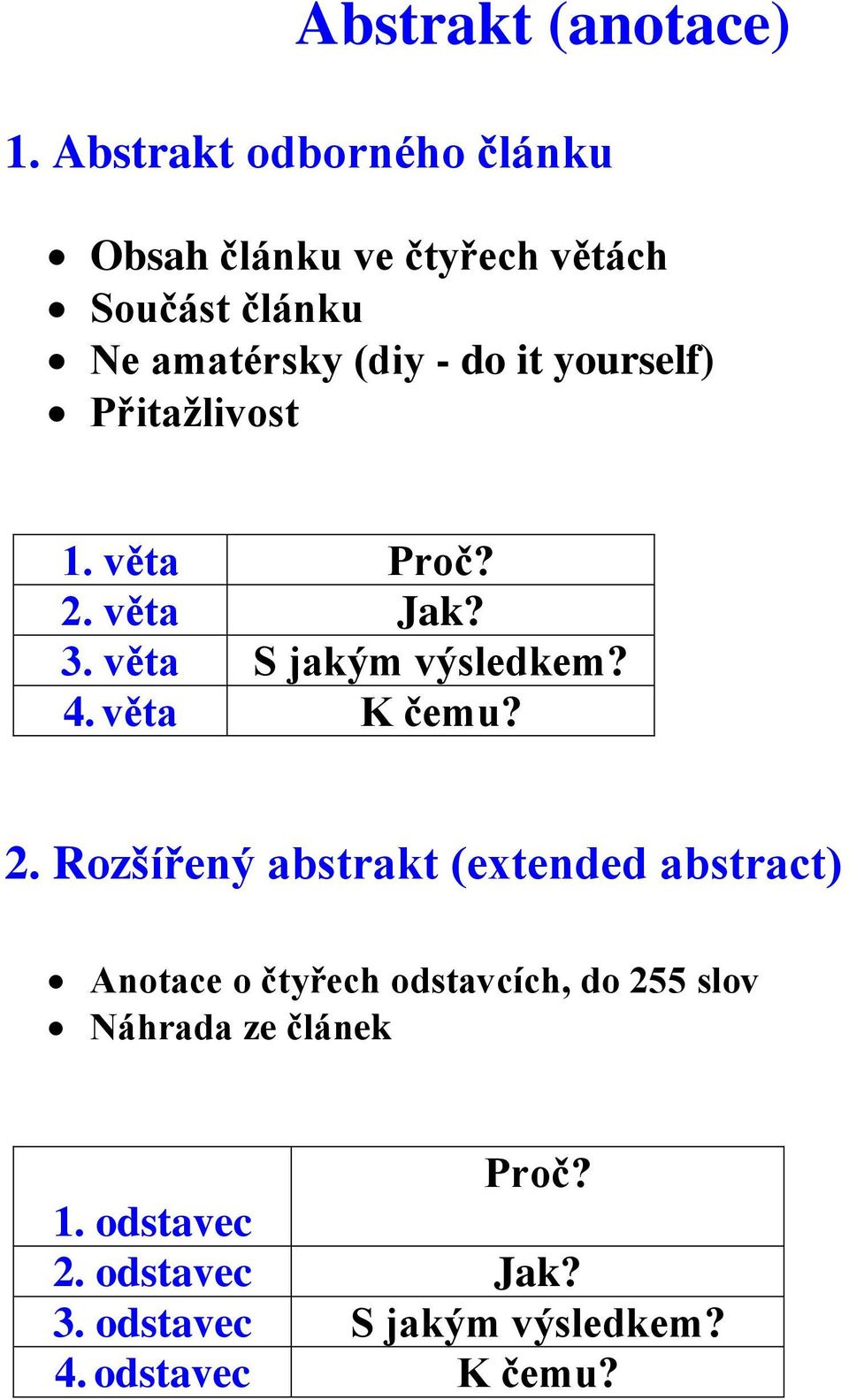 yourself) Přitažlivost 1. věta Proč? 2.