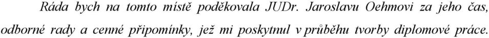 odborné rady a cenné připomínky, jež