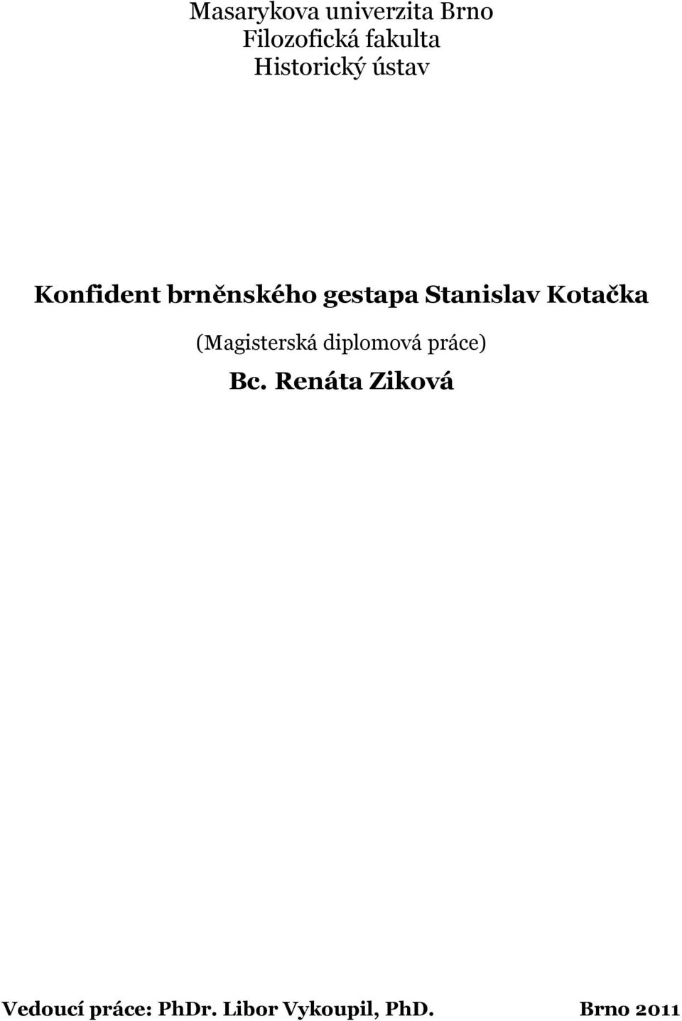 Stanislav Kotačka (Magisterská diplomová práce) Bc.