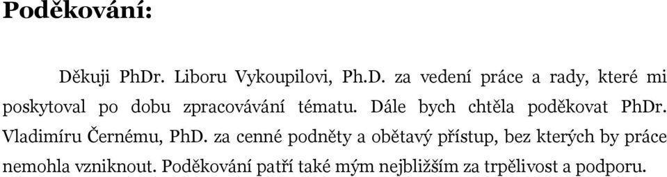 . Liboru Vykoupilovi, Ph.D.