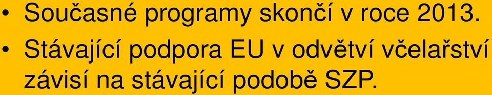 Stávající podpora EU v odv