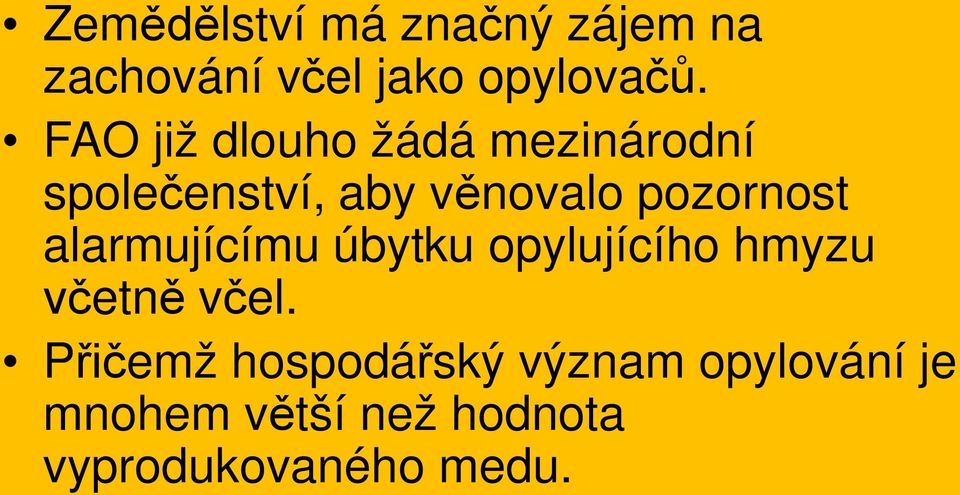pozornost alarmujícímu úbytku opylujícího hmyzu etn v el.