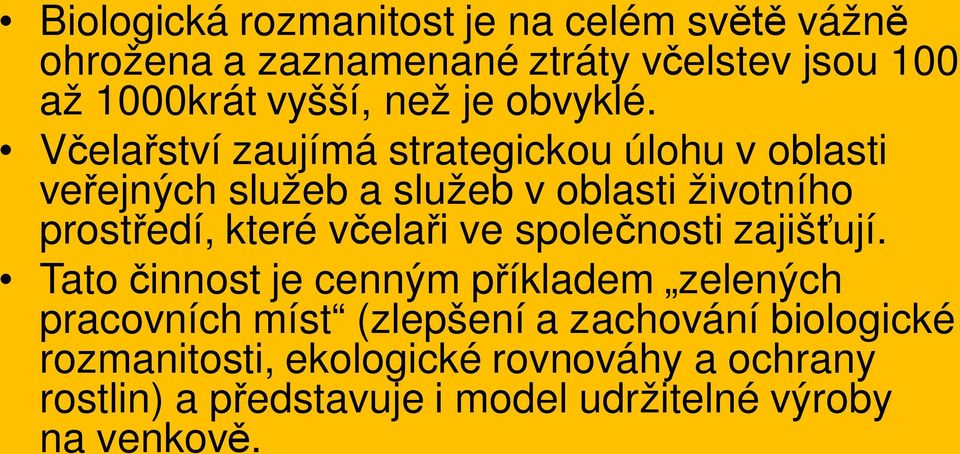 V ela ství zaujímá strategickou úlohu v oblasti ve ejných služeb a služeb v oblasti životního prost edí, které v ela