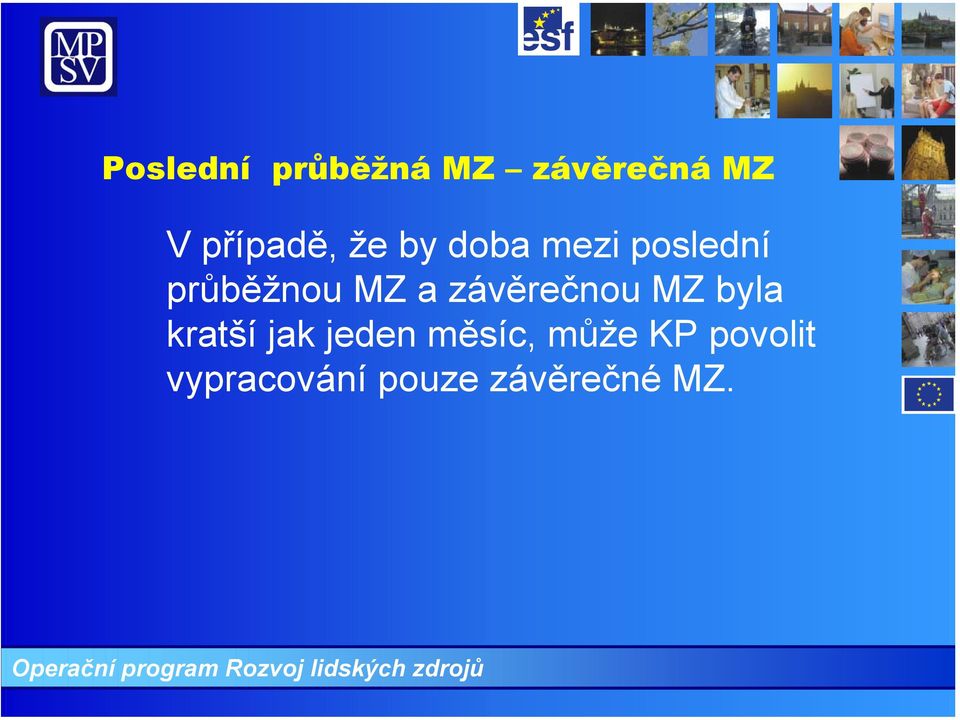 MZ a závěrečnou MZ byla kratší jak jeden