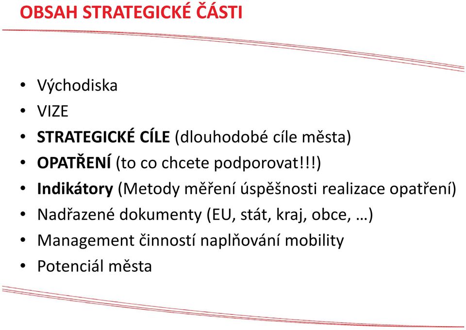 !!) Indikátory (Metody měření úspěšnosti realizace opatření)