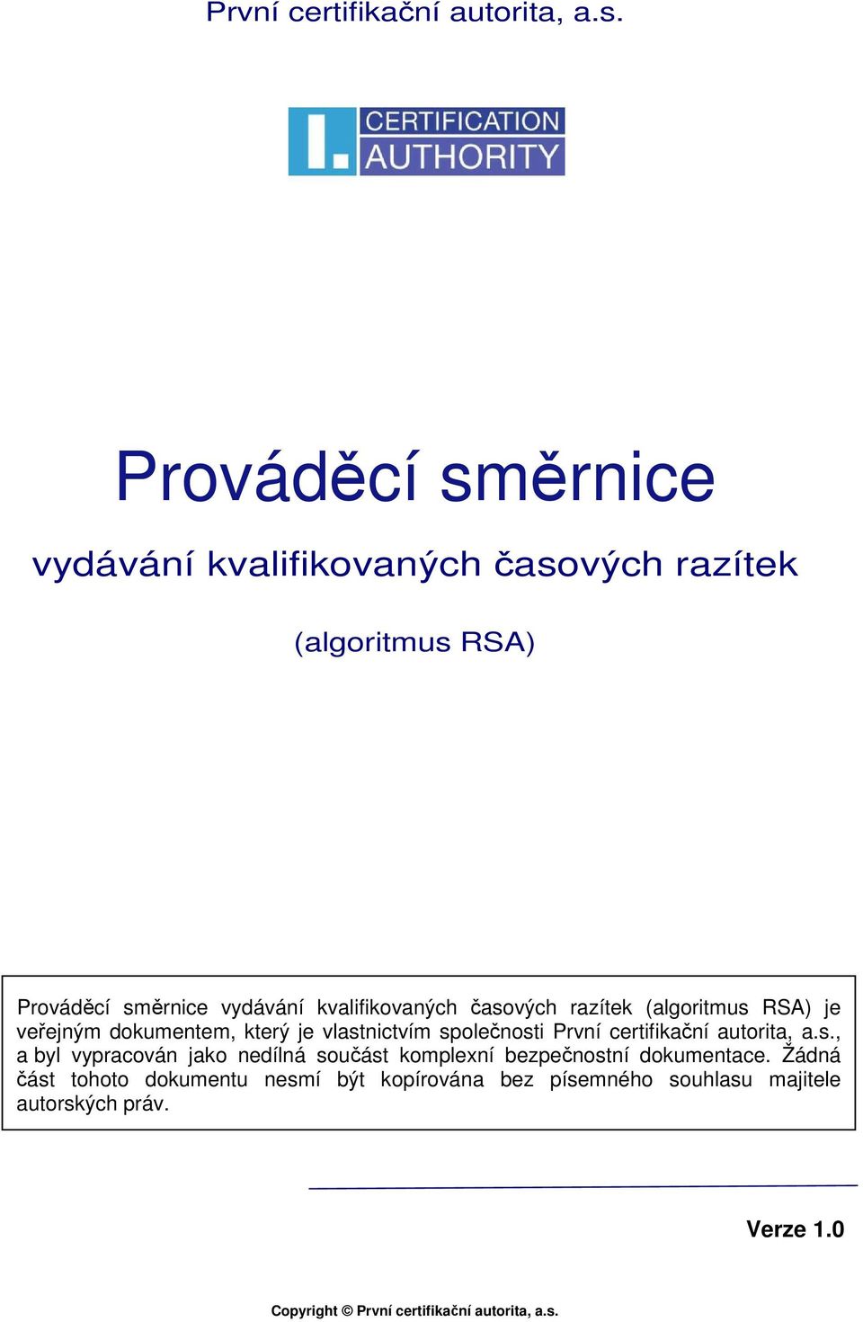 časových razítek (algoritmus RSA) je veřejným dokumentem, který je vlastnictvím společnosti , a byl vypracován jako nedílná