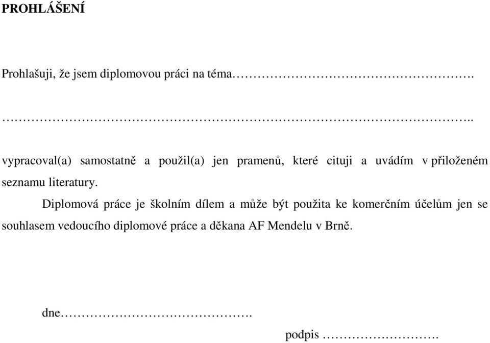 přiloženém seznamu literatury.