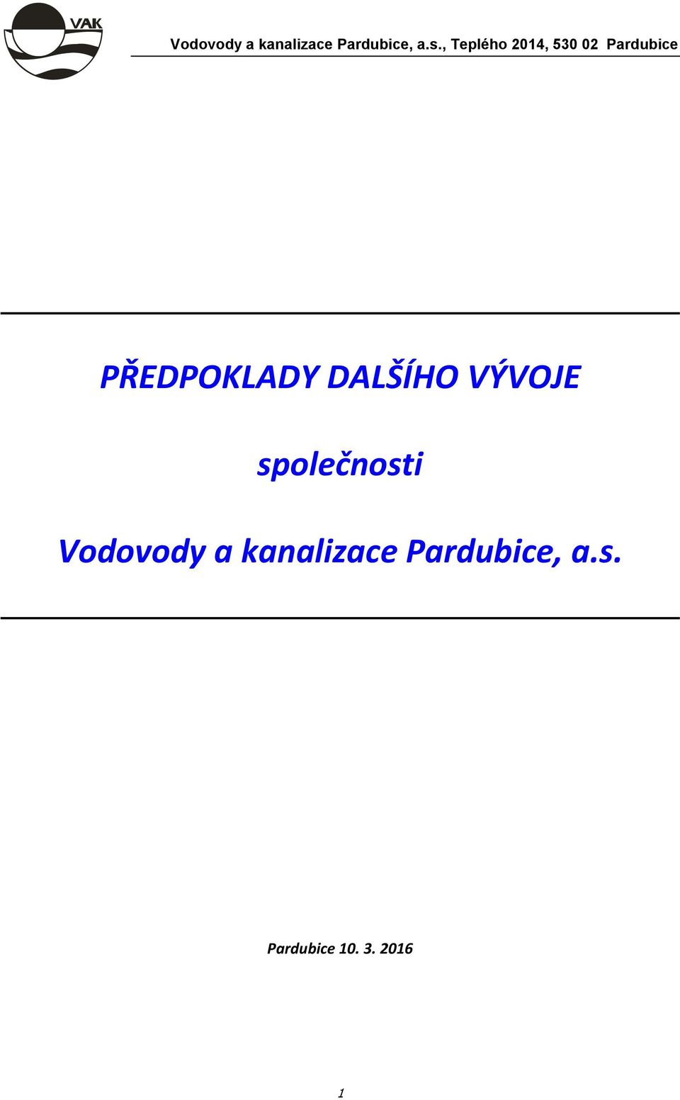 PŘEDPOKLADY DALŠÍHO VÝVOJE společnosti 