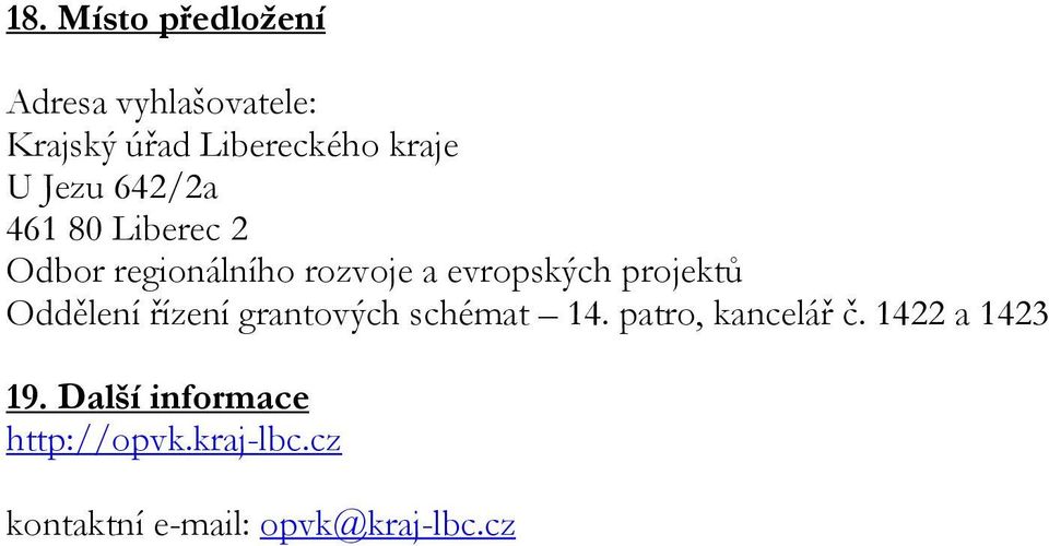 projektů Oddělení řízení grantových schémat 14. patro, kancelář č.