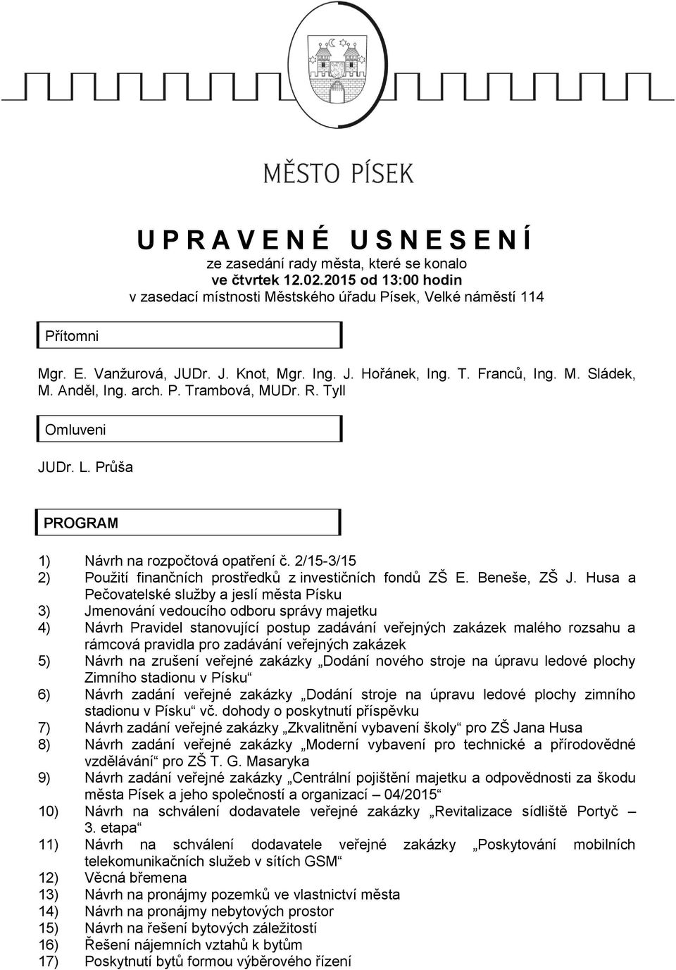 2/15-3/15 2) Použití finančních prostředků z investičních fondů ZŠ E. Beneše, ZŠ J.