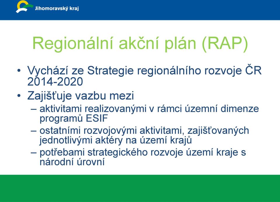 dimenze programů ESIF ostatními rozvojovými aktivitami, zajišťovaných