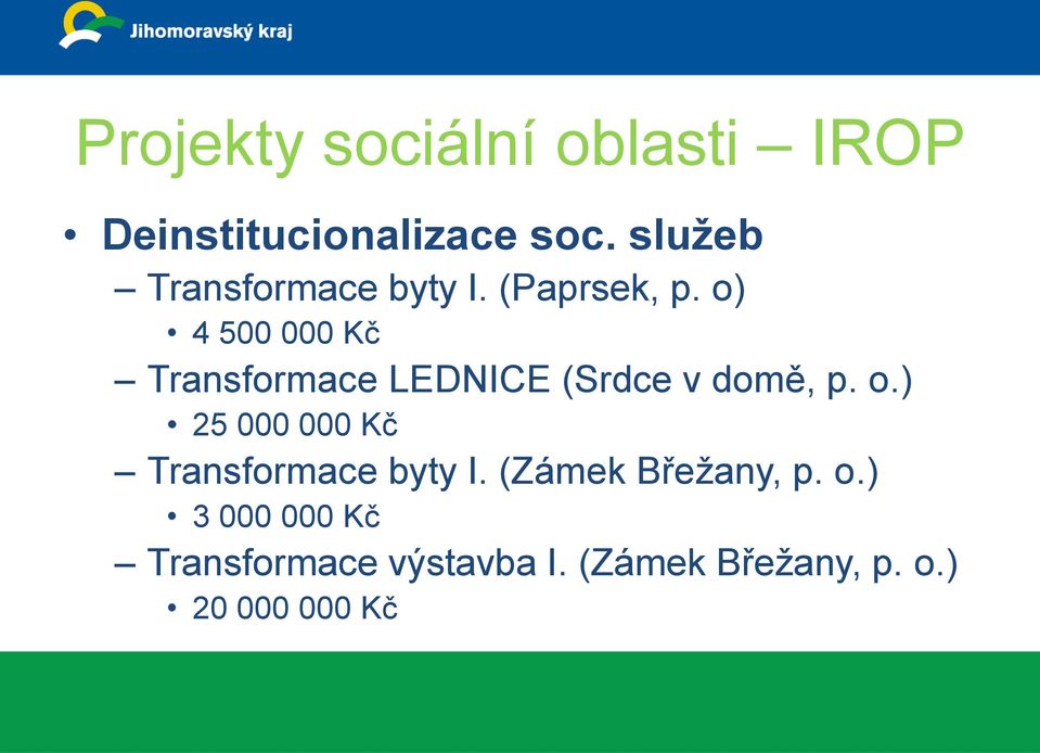 o) 4 500 000 Kč Transformace LEDNICE (Srdce v domě, p. o.