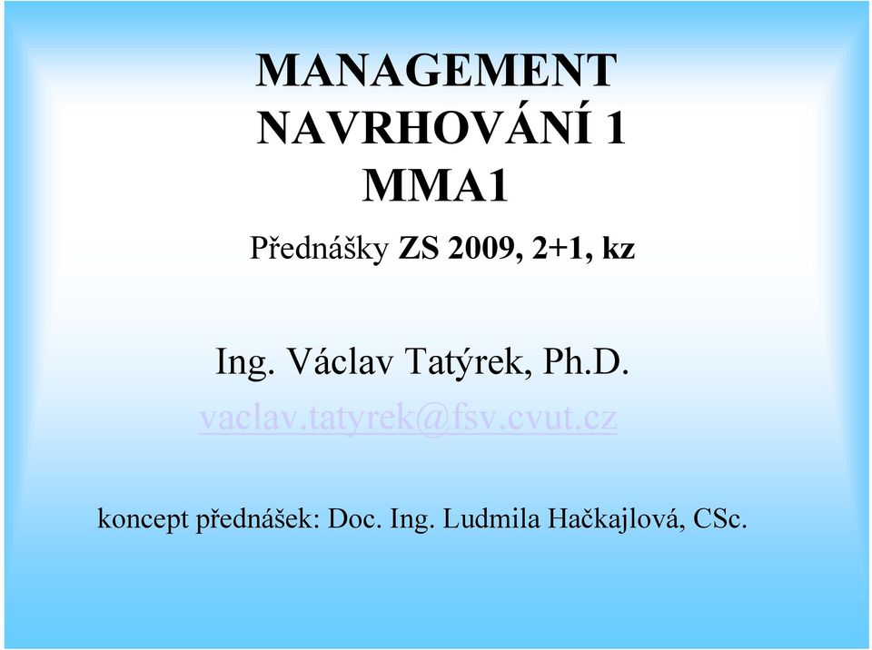 D. vaclav.tatyrek@fsv.cvut.