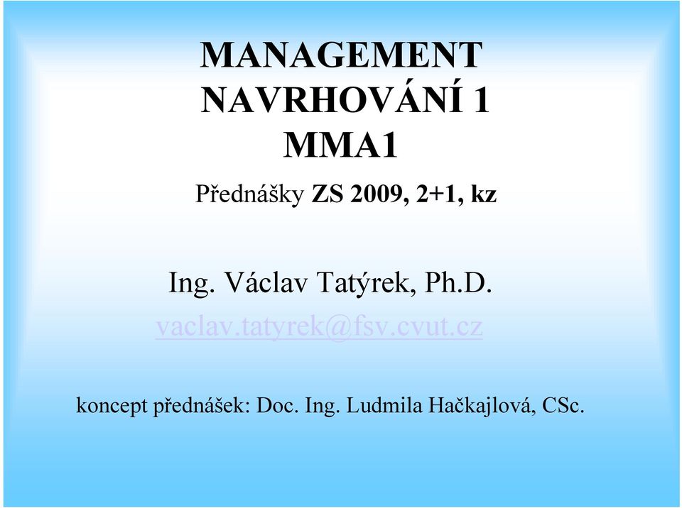 D. vaclav.tatyrek@fsv.cvut.