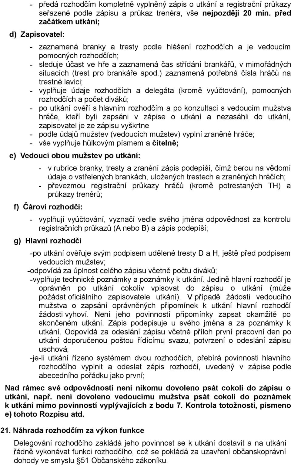 situacích (trest pro brankáře apod.