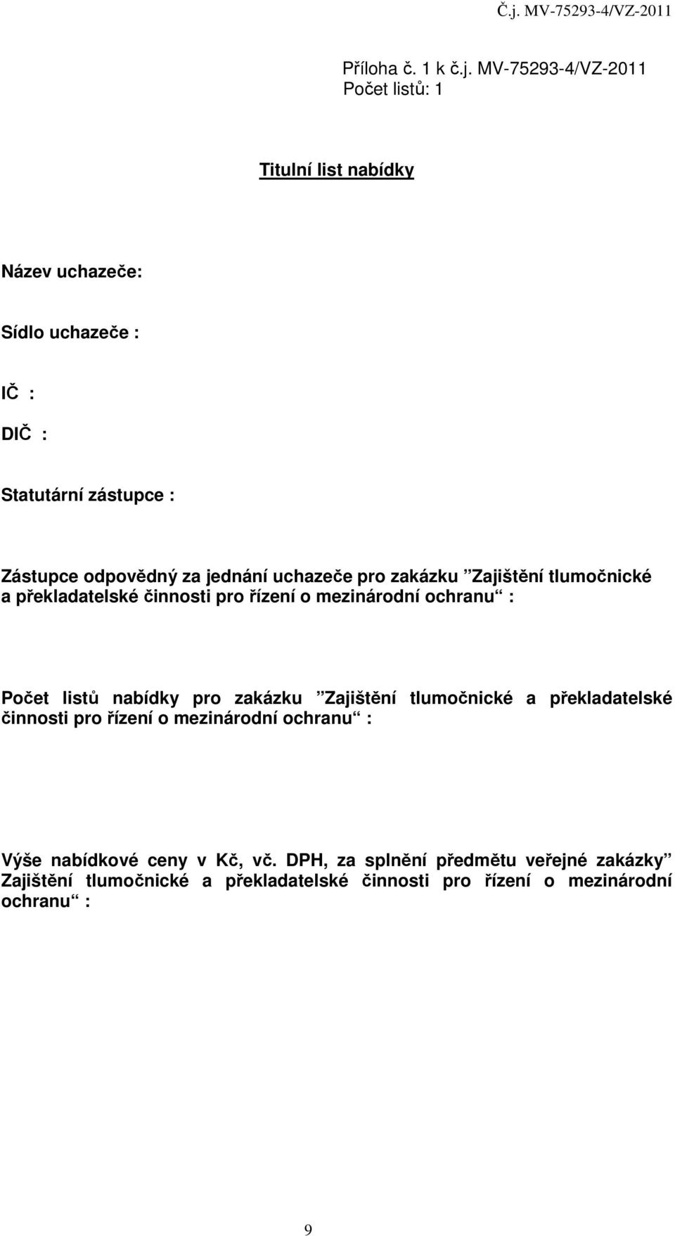 odpovědný za jednání uchazeče pro zakázku Zajištění tlumočnické a překladatelské činnosti pro řízení o mezinárodní ochranu : Počet listů