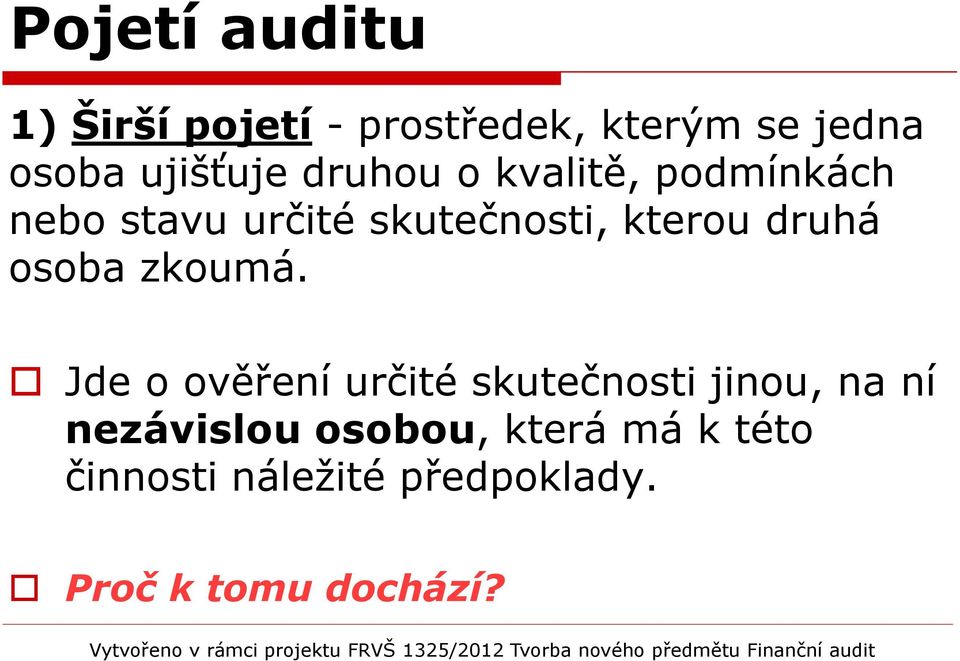 kterou druhá osoba zkoumá.