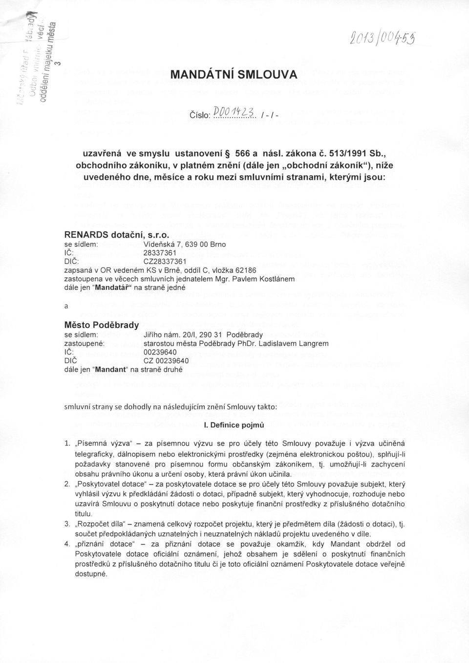 Pavlem Kostlánem dále jen "Mandatář" na straně jedné a Město Poděbrady se sídlem: Jiřího nám. 20/I, 290 31 Poděbrady zastoupené: starostou města Poděbrady PhDr.