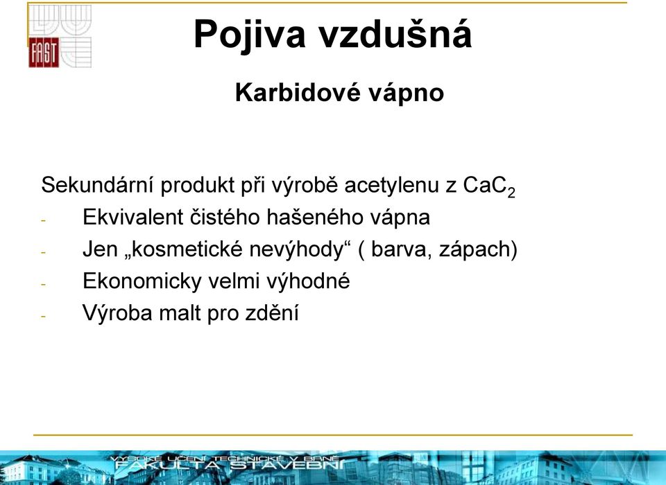 vápna - Jen kosmetické nevýhody ( barva, zápach)