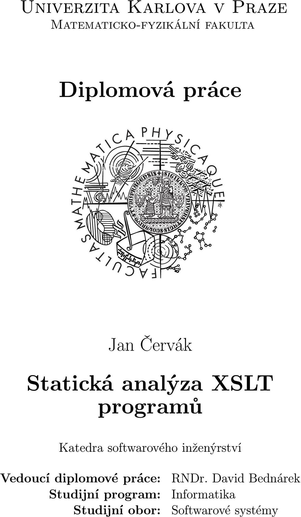 Katedra softwarového inženýrství Vedoucí diplomové práce:
