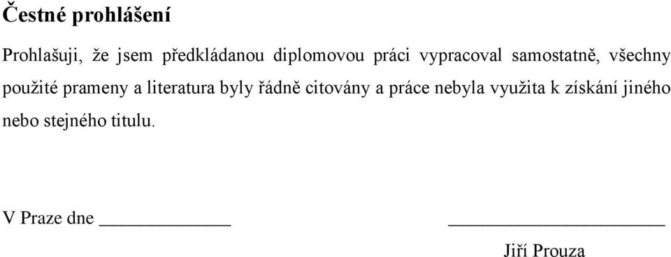 prameny a literatura byly řádně citovány a práce nebyla