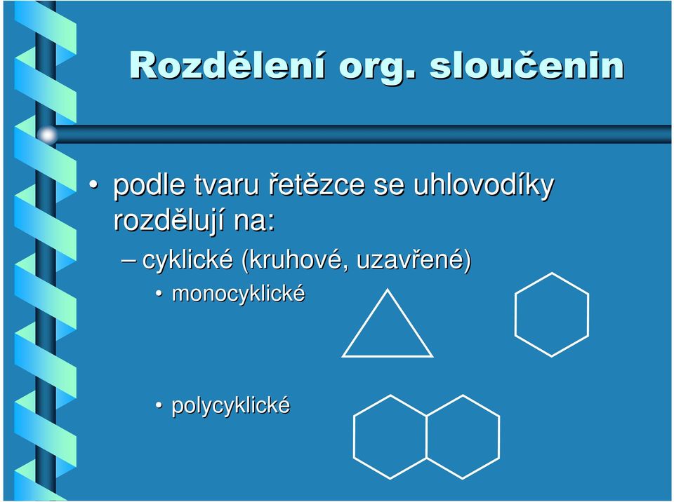 uhlovodíky rozděluj lují na: