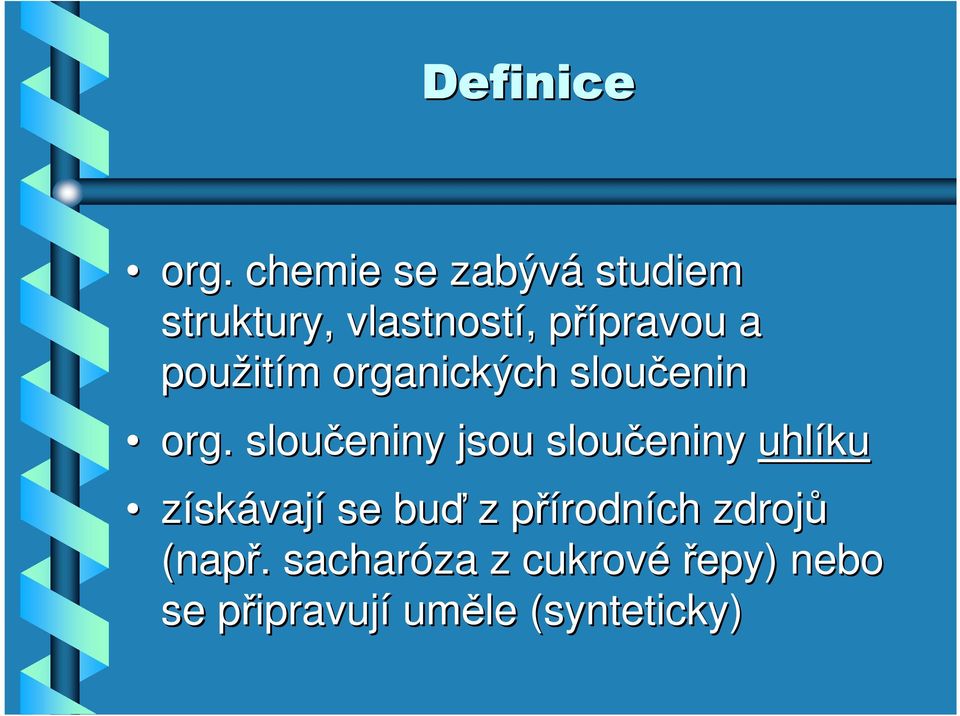 použit itím m organických sloučenin org.