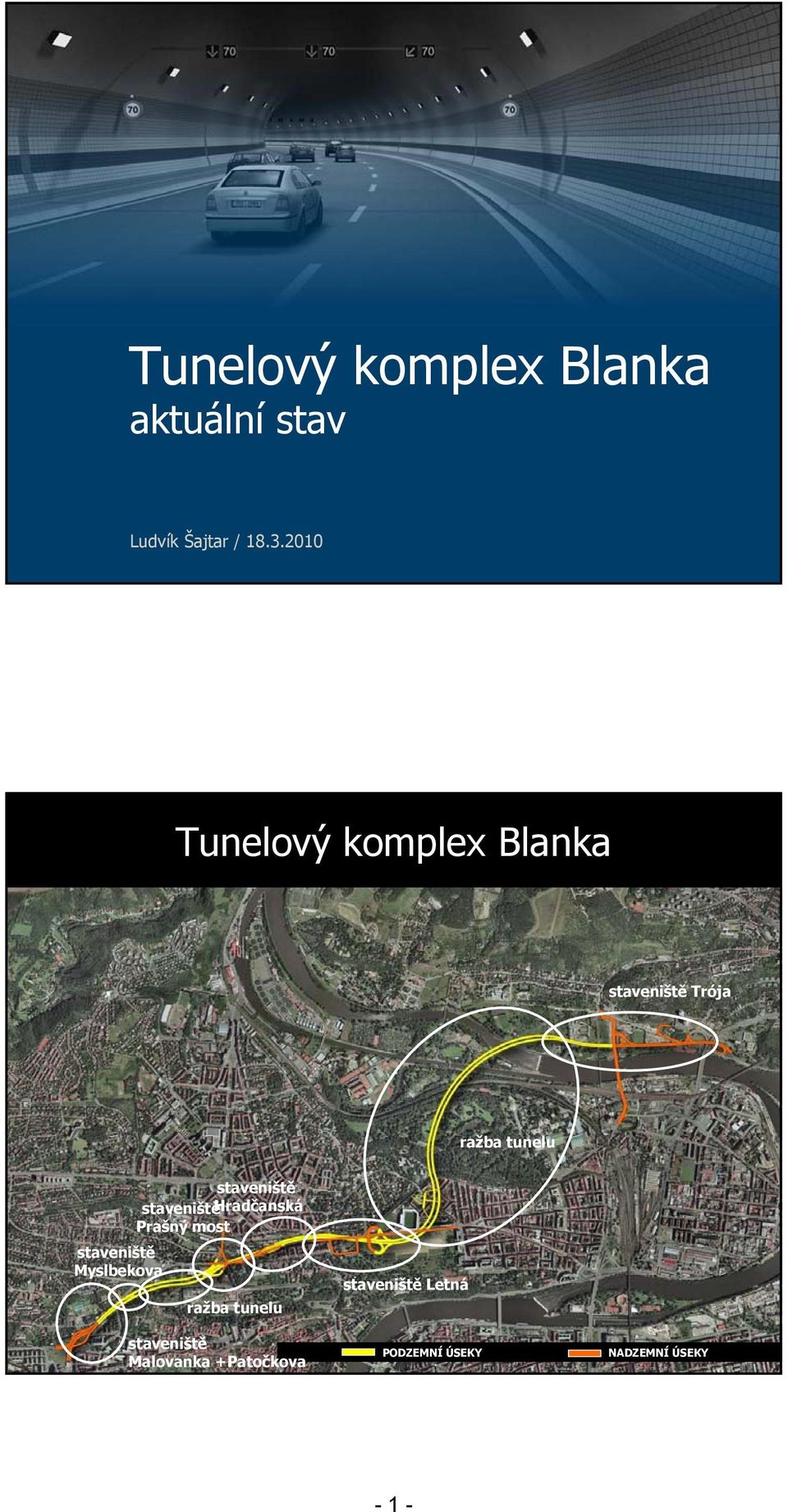 Myslbekova staveniště staveništěhradčanská Prašný most ražba tunelu