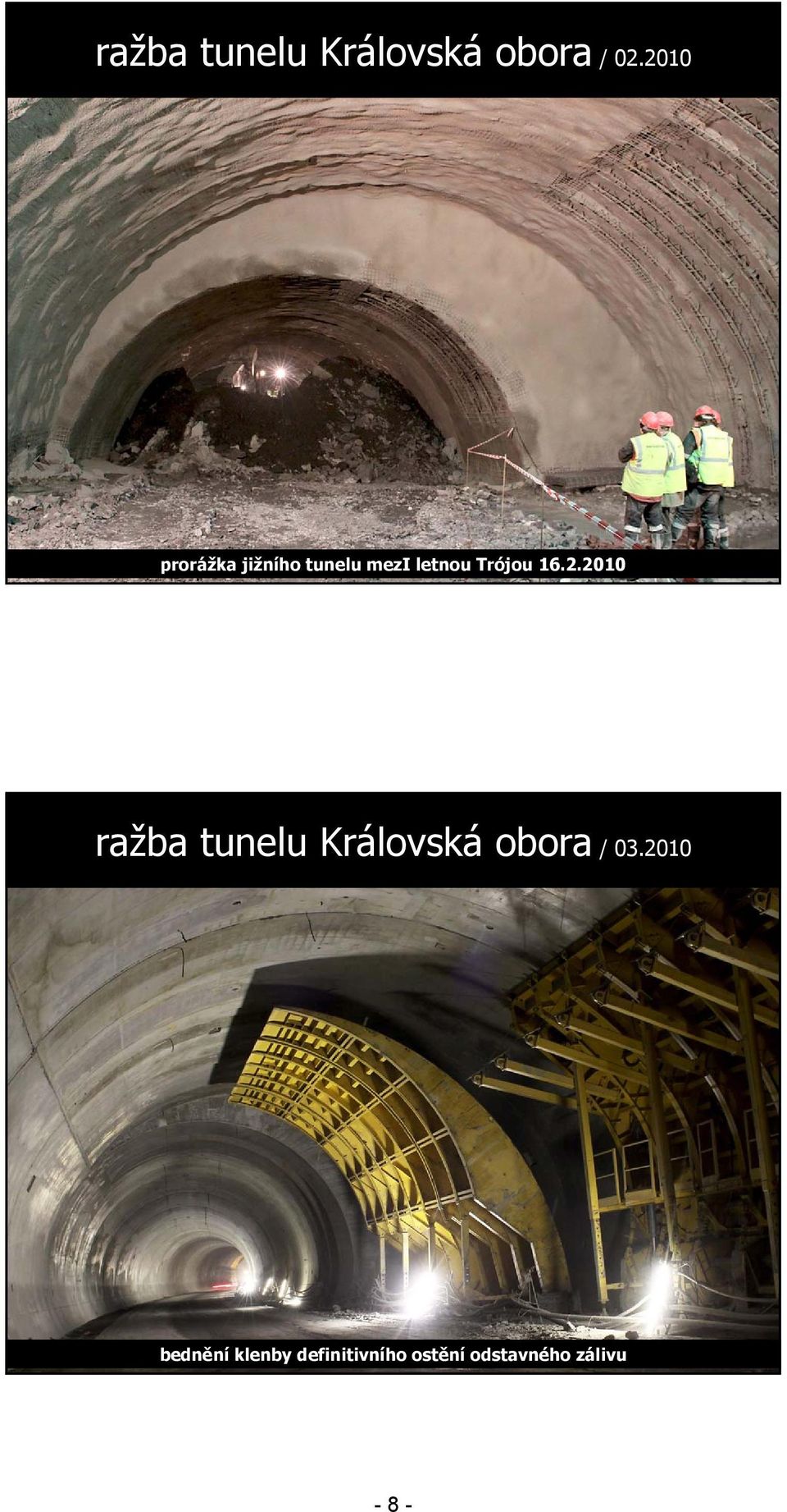 16.2.2010 ražba tunelu Královská obora / 03.