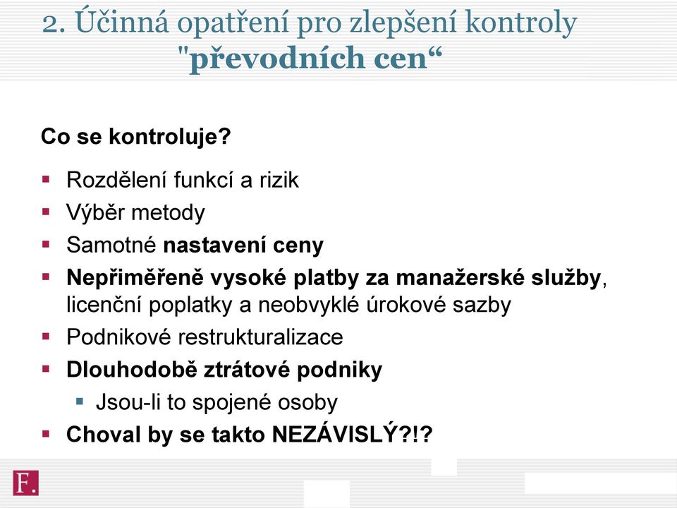 platby za manažerské služby, licenční poplatky a neobvyklé úrokové sazby Podnikové