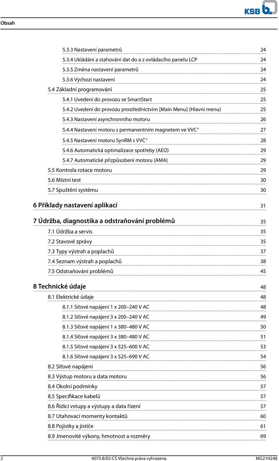 4.6 Automatická optimalizace spotřeby (AEO) 29 5.4.7 Automatické přizpůsobení motoru (AMA) 29 5.5 Kontrola rotace motoru 29 5.6 Místní test 30 5.