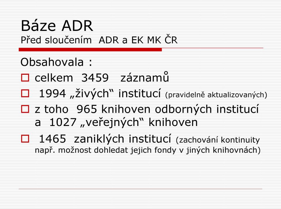 odborných institucí a 1027 veřejných knihoven 1465 zaniklých institucí