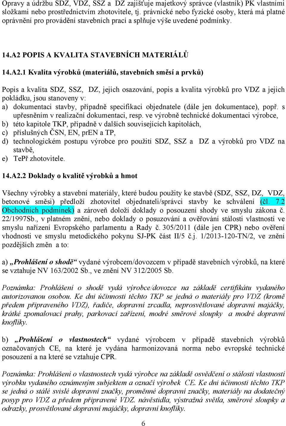 POPIS A KVALITA STAVEBNÍCH MATERIÁLŮ 14.A2.